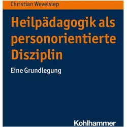 Heilpädagogik als personorientierte Disziplin, Fachbücher von Christian Wevelsiep