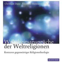 Wahrheitsansprüche der Weltreligionen, Fachbücher von Friedrich Hermanni Christian Danz