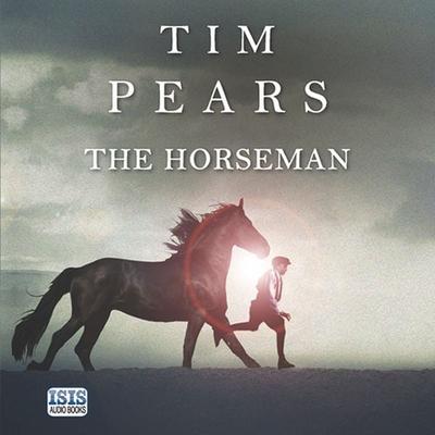 The Horseman - Tim Pears, Audio, 9781445075020