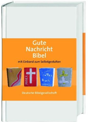 Gute Nachricht Bibel zum Selbstgestalten: Ohne Spätschriften des Alten Testaments; Sonderausgabe mit Einband zum Selbstgestalten - Preis vom 13.10.2026 19:28:25 h
