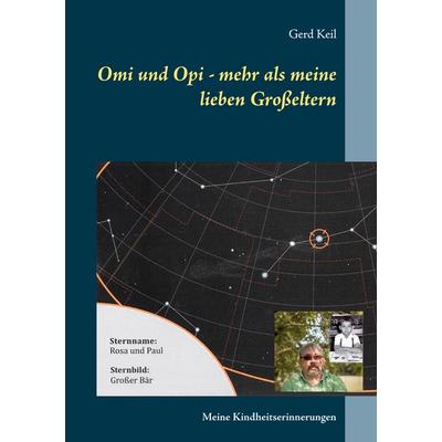Omi und Opi - mehr als meine lieben Großeltern, Taschenbuch von Gerd Keil, BoD – Books on Demand, 978-3-7519-9744-7