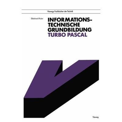 Informationstechnische Grundbildung Turbo Pascal, Taschenbuch von Ekkehard Kaier, Vieweg & Teubner, 978-3-528-14687-0