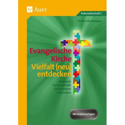 Evangelische Kirche - Vielfalt (neu) entdecken, Geheftet von Doreen Blumhagen, Auer Verlag in der AAP Lehrerwelt GmbH, 978-3-403-07655-1