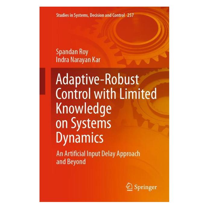Springer Adaptive-Robust Control with Limited Knowledge on Systems Dynamics (Englisch, Hardcover, Indra Narayan Kar, Spandan Roy) (71874459)