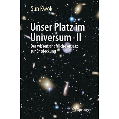 Unser Platz im Universum - II, Taschenbuch von Sun Kwok, Springer, 978-3-031-67562-1