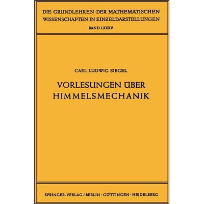 Vorlesungen über Himmelsmechanik, Taschenbuch von Carl Ludwig Siegel, Springer Berlin, 978-3-540-02016-5