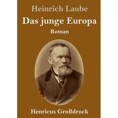 Das junge Europa (Großdruck), Gebundene Ausgabe von Heinrich Laube, BoD - Books on Demand, 978-3-8478-3301-7