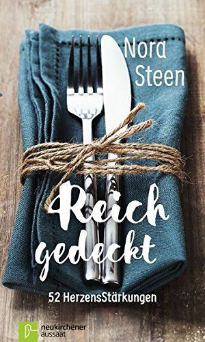 Nora Steen - Reich gedeckt: 52 Herzensstärkungen - Preis vom 13.10.2026 19:28:25 h