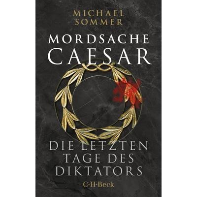 Mordsache Caesar, Taschenbuch von Michael Sommer, C.H. Beck, 978-3-406-84122-4