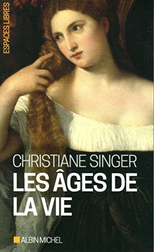 Christiane Singer - Les âges de la vie - Preis vom 11.10.2026 15:43:13 h