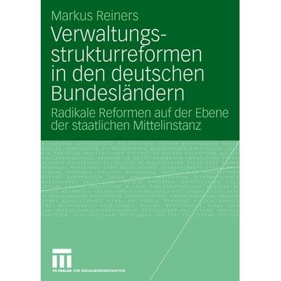 Verwaltungsstrukturreformen in den deutschen Bundesländern, Taschenbuch von Markus Reiners, VS Verlag für Sozialwissenschaften, 978-3-531-15774-0