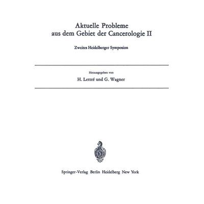 Aktuelle Probleme aus dem Gebiet der Cancerologie II, Taschenbuch von , Springer Berlin, 978-3-540-04036-1