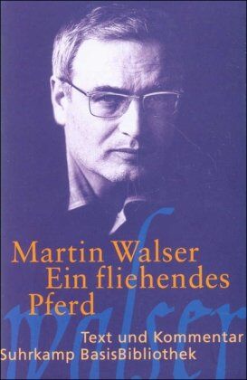 Martin Walser - Ein fliehendes Pferd: Novelle: Text und Kommentar (Suhrkamp BasisBibliothek) - Preis vom 06.10.2026 07:26:00 h