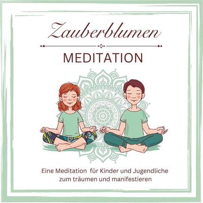 Zauberblumen Mediation - Anja Winkelmann, Audio, 4061707644474