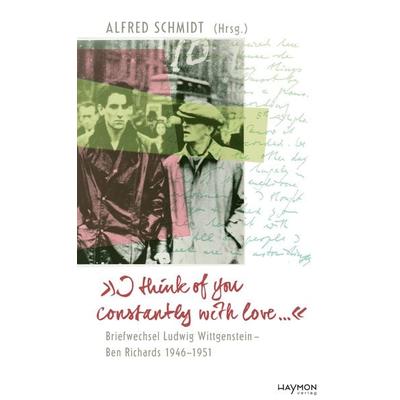 >>I think of you constantly with love …<<; Gebundene Ausgabe von Ludwig Wittgenstein, Haymon Verlag, 978-3-7099-3414-2