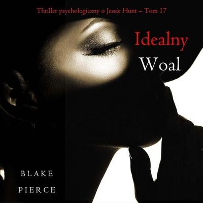 Idealny woal (Thriller psychologiczny o Jessie Hunt – Tom 17) - Blake Pierce, Audio, 9798341594234