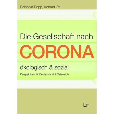 Die Gesellschaft nach Corona: ökologisch & sozial, Taschenbuch von Reinhold Popp, LIT, 978-3-643-51026-6