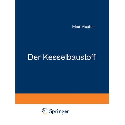 Der Kesselbaustoff, Taschenbuch von Max Moser, Springer Berlin, 978-3-642-90126-3
