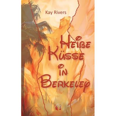 Heiße Küsse in Berkeley, Taschenbuch von Kay Rivers, El!es-Verlag, 978-3-95609-302-9