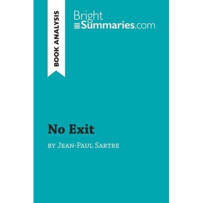 No Exit by Jean-Paul Sartre (Book Analysis), Taschenbuch von Bright Summaries, BrightSummaries.com, 978-2-8062-7280-5
