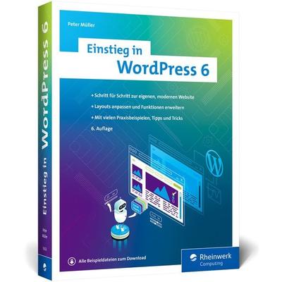 Einstieg in WordPress 6, Taschenbuch von Peter Müller, Rheinwerk Verlag, 978-3-367-10653-0