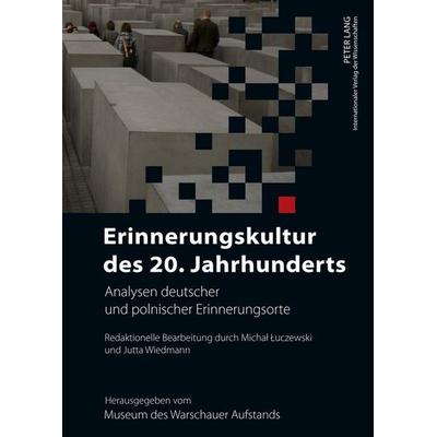Erinnerungskultur des 20. Jahrhunderts, Taschenbuch von , Peter Lang GmbH, Internationaler Verlag der Wissenschaften, 978-3-631-61998-8