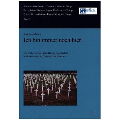 Ich bin immer noch hier!, Taschenbuch von Andrijana Glavas, Lit Verlag, 978-3-643-15171-1