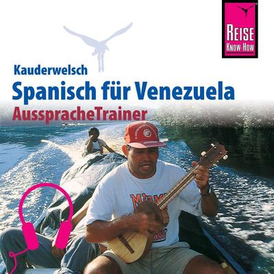 Reise Know-How Kauderwelsch AusspracheTrainer Spanisch für Venezuela - Diethelm Kaiser,Olivia Gordones, Audio, 9783958521391