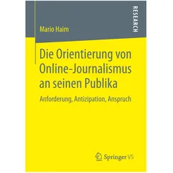 Die Orientierung von Online-Journalismus an seinen Publika, Fachbücher von Mario Haim