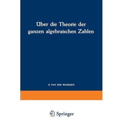 Über die Theorie der ganzen algebraischen Zahlen, Taschenbuch von Richard Dedekind, Vieweg & Teubner, 978-3-322-97993-3