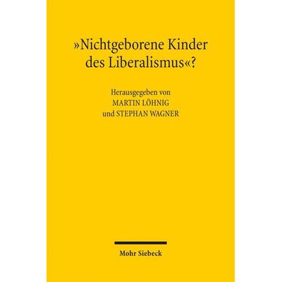'Nichtgeborene Kinder des Liberalismus'?; Taschenbuch von , Mohr Siebeck, 978-3-16-156128-3