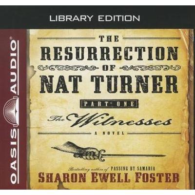 The Resurrection of Nat Turner, Part 1: The Witnesses (Library Edition) - Sharon Ewell Foster, CD, 9781609813369