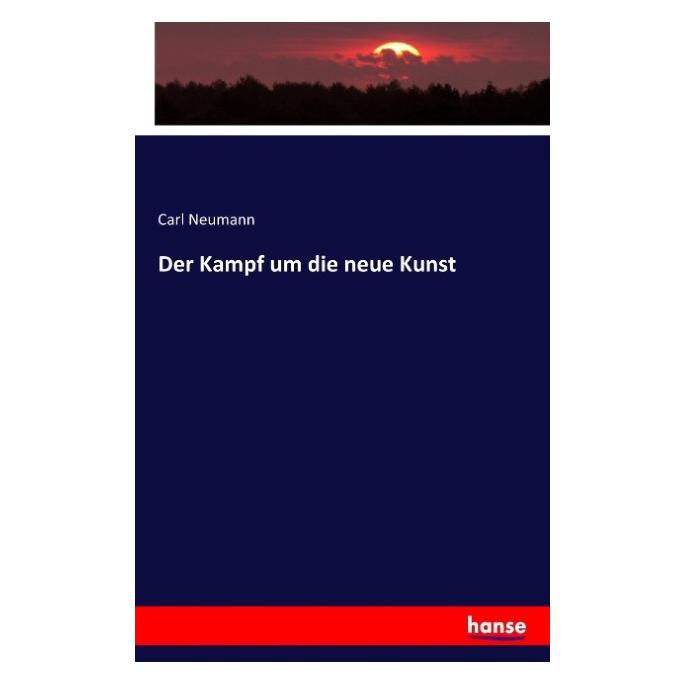 Hansebooks Der Kampf um die neue Kunst (Carl Neumann, 2016) (55852410)