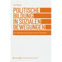 Politische Bildung in sozialen Bewegungen, Fachbücher von Tina Helwig