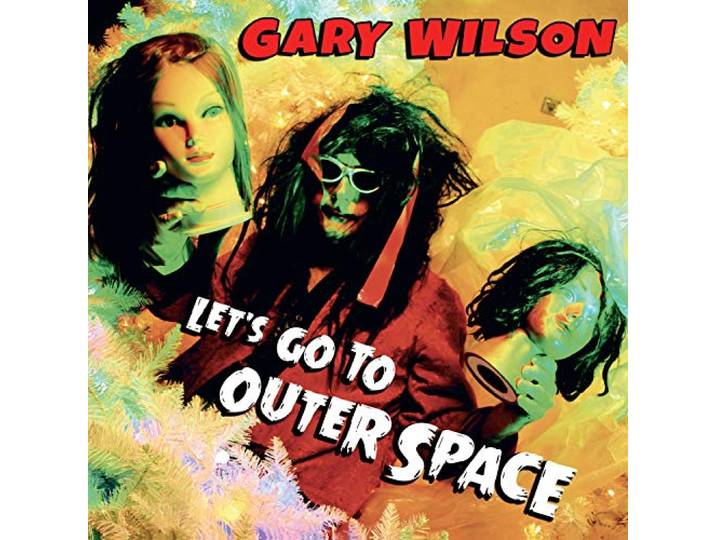 Gary Wilson - Let's Go To Outer Space