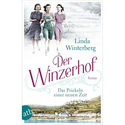 Der Winzerhof – Das Prickeln einer neuen Zeit, Taschenbuch von Linda Winterberg, Aufbau TB, 978-3-7466-3811-9
