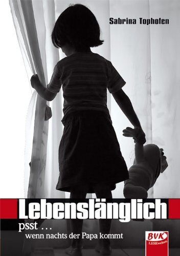 Sabrina Tophofen - Lebenslänglich: psst ... wenn nachts der Papa kommt - Preis vom 18.10.2026 19:22:15 h