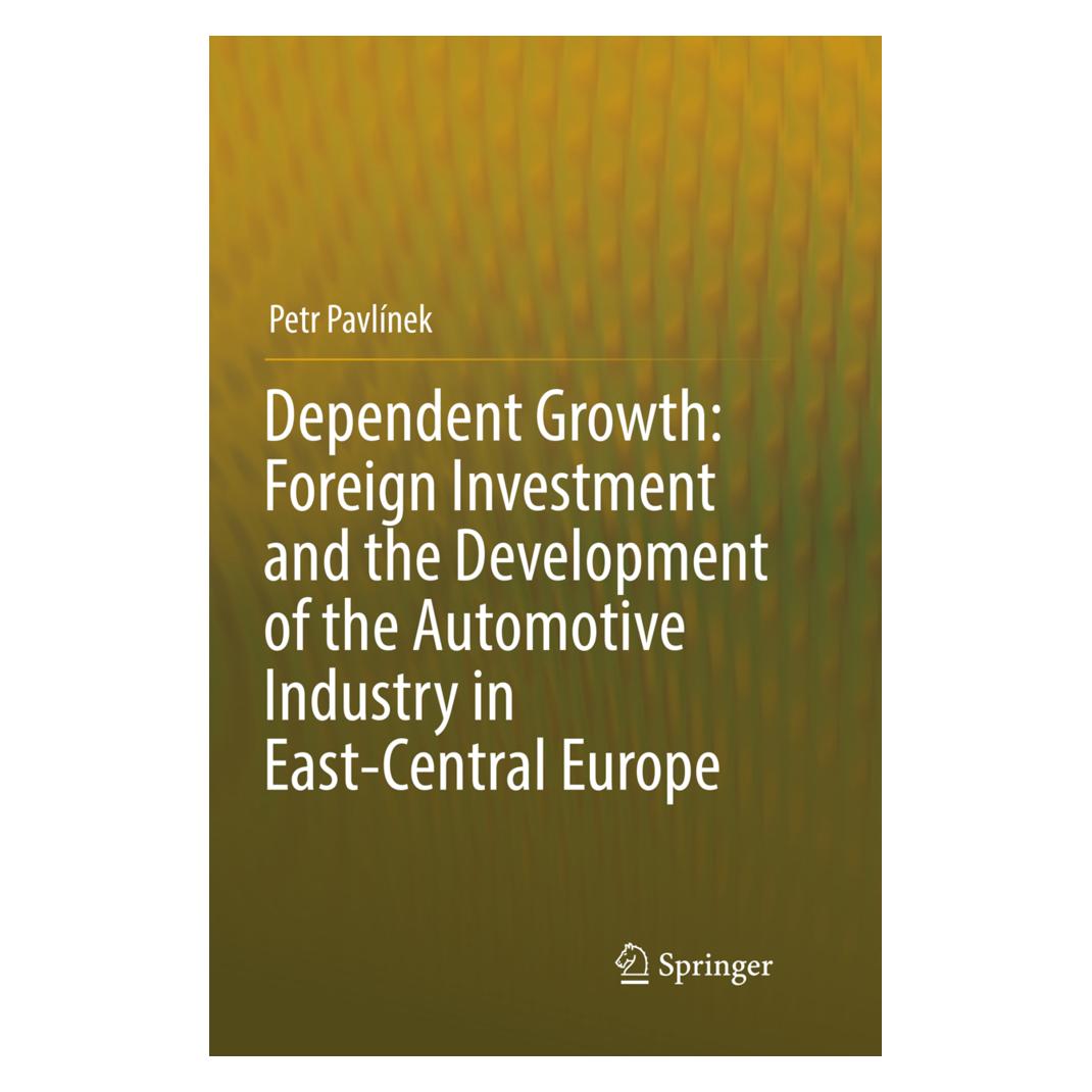 Springer Dependent Growth: Foreign Investment and the Development of the Automotive Industry in East-Central (Englisch, Softcover, Petr Pavlínek) (56051692)