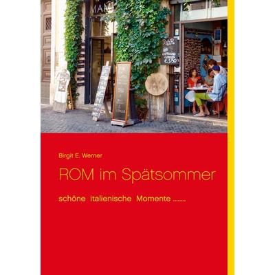 ROM im Spätsommer, Gebundene Ausgabe von Birgit E. Werner, BoD – Books on Demand, 978-3-7526-2735-0