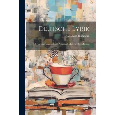 Deutsche Lyrik, Taschenbuch von Karl Adolf Buchheim, Legare Street Press, 978-1-02-285389-8