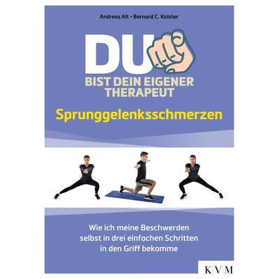 Du bist dein eigener Therapeut – Sprunggelenksschmerzen, Paperback von Andreas Alt,Bernard C. Kolster, KVM - Der Medizinverlag, 978-3-86867-606-8