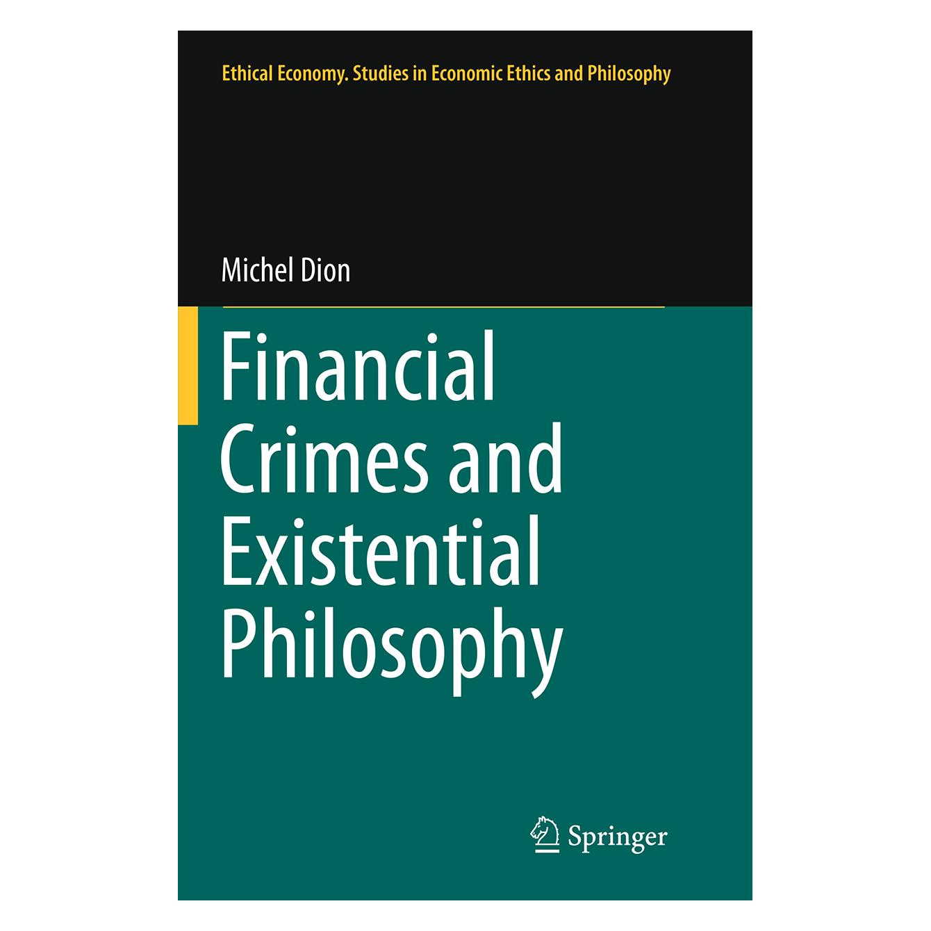 Springer Financial Crimes and Existential Philosophy (Englisch, Softcover, Michel Dion) (55835567)