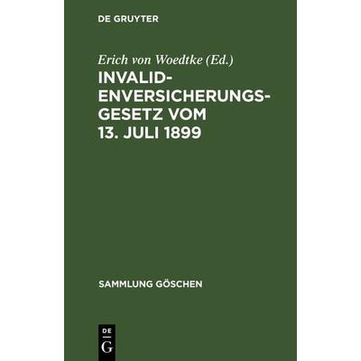 Invalidenversicherungsgesetz vom 13. Juli 1899, Gebundene Ausgabe von , De Gruyter, 978-3-11-115928-7