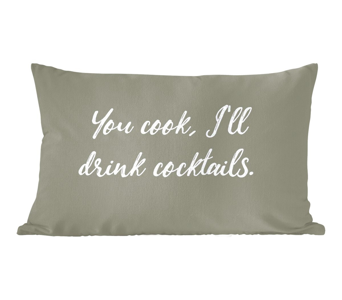Sierkussen met tekst You cook I'll drink cocktails - 60 x 40 cm
