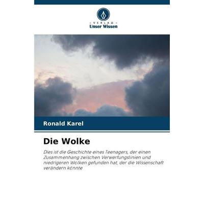 Die Wolke, Taschenbuch von Ronald Karel, Verlag Unser Wissen, 978-620-8-88510-6