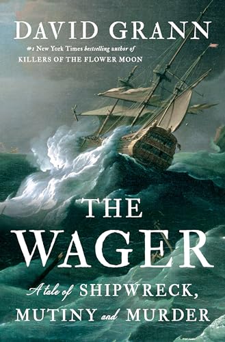 David Grann - The Wager: A Tale of Shipwreck, Mutiny and Murder - Preis vom 09.10.2026 07:28:09 h