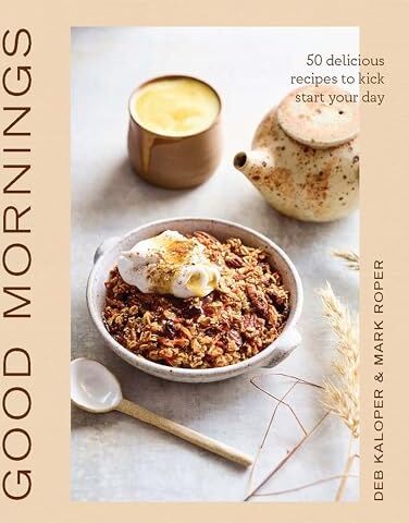 Deborah Kaloper - Good Mornings : 50 delicious recipes to kick start your day - Preis vom 05.10.2026 03:47:11 h
