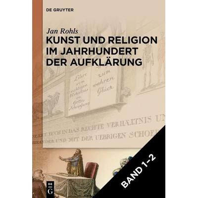 Jan Rohls: Kunst und Religion im Jahrhundert der Aufklärung / Set: Kunst und Religion im Jahrhundert der Aufklärung Bd. 1–2, Gebundene Ausgabe von Jan