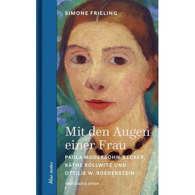 Mit den Augen einer Frau, Gebundene Ausgabe von Simone Frieling, Ebersbach & Simon, 978-3-86915-288-2