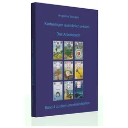 Kartenlegen ausführlich erklärt - Das Arbeitsbuch, Ratgeber von Angelina Schulze
